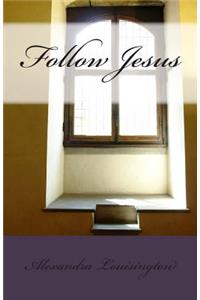 Follow Jesus