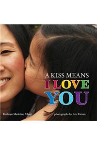 A Kiss Means I Love You