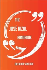 The José Rizal Handbook - Everything You Need To Know About José Rizal