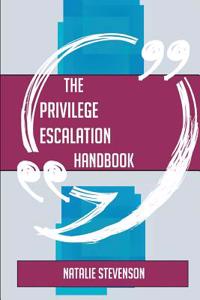 The Privilege Escalation Handbook - Everything You Need to Know about Privilege Escalation