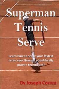 Superman Tennis Serve by Joseph Correa