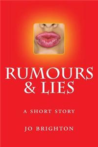Rumours and Lies: A Short Story