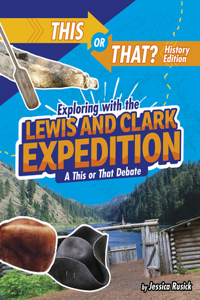 Exploring with the Lewis and Clark Expedition