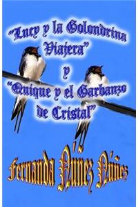 Lucy y la Golondrina Viajera y Quique y el Garbanzo de Cristal