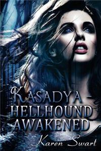Kasadya Hellhound Awakened
