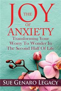 The Joy of Anxiety