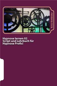 Hypnose lernen 02 Script und Lehrbuch für Hypnose Profis!