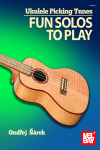 Ukulele Picking Tunes - Fun Solos to Play