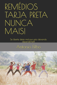 Remédios Tarja Preta Nunca Mais!