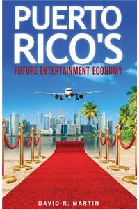 Puerto Rico's Future Entertainment Economy