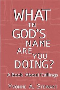 What In God's Name Are You Doing?