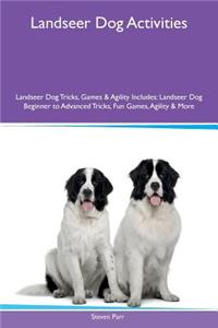 Landseer Dog Activities Landseer Dog Tricks, Games & Agility Includes: Landseer Dog Beginner to Advanced Tricks, Fun Games, Agility & More
