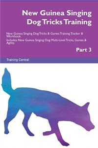 New Guinea Singing Dog Tricks Training New Guinea Singing Dog Tricks & Games Training Tracker & Workbook. Includes: New Guinea Singing Dog Multi-Level Tricks, Games & Agility. Part 3