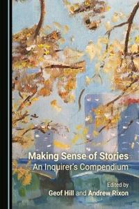 Making Sense of Stories: An Inquirer's Compendium