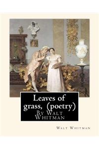 Leaves of grass, By Walt Whitman (poetry)