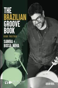 Brazilian Groove Book: Samba & Bossa Nova