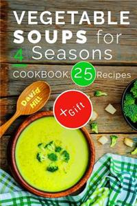 Vegetable soups for 4 seasons. Cookbook