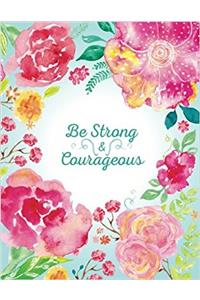 Be Strong & Courageous