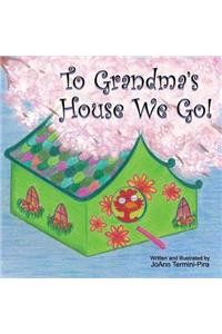To Grandma's House We Go!