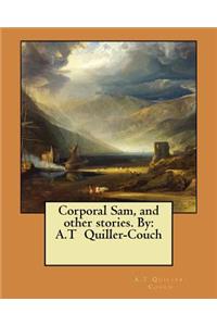 Corporal Sam, and other stories. By