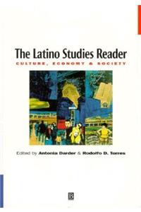 The Latino Studies Reader: Culture, Economy, and Society