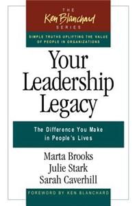 YOUR LEADERSHIP LEGACY