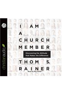 I Am a Church Member: Discovering the Attitude That Makes the Difference