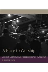 Place to Worship: African American Camp Meetings in the Carolinas