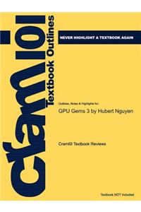 Studyguide for Gpu Gems 3 by Nguyen, Hubert, ISBN 9780321515261