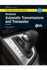 Automatic Transmissions & Transaxles Workbook, A2