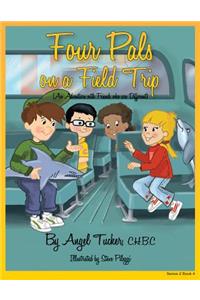 4 Pals on a Field Trip