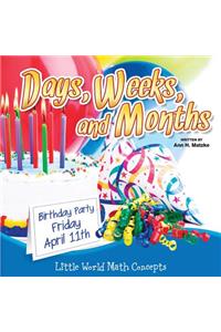 Days, Weeks, and Months