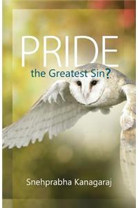 Pride, the Greatest Sin?
