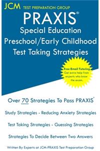 PRAXIS Special Education Preschool/Early Childhood - Test Taking Strategies