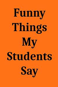 Funny Things My Students Say