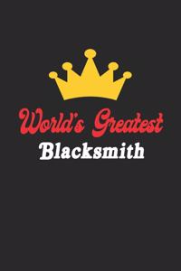 World's Greatest Blacksmith Notebook - Funny Blacksmith Journal Gift
