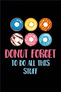 Donut Forget To Do All This Stuf
