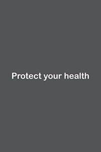 Protect your health