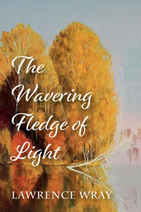 Wavering Fledge of Light