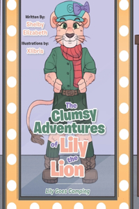 The Clumsy Adventures of Lily the Lion