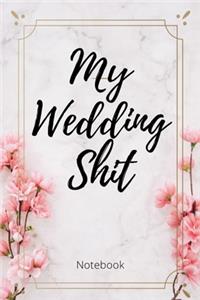 My Wedding Shit Notebook