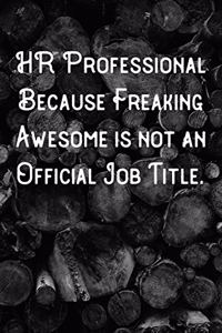 HR Professional Because Freaking Awesome is not an Official Job Title.