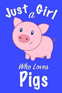 Just A Girl Who Loves Pigs