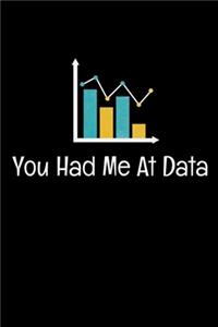 You Had Me At Data