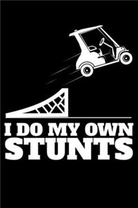 I Do My Own Stunts