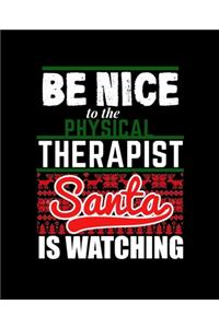 Be Nice to Physical Therapist Santa Is Watching