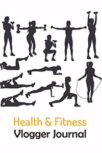 Health and Fitness Vlogger Journal
