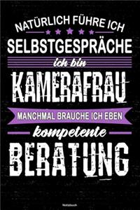Natürlich führe ich Selbstgespräche ich bin Kamerafrau manchmal brauche ich eben kompetente Beratung Notizbuch