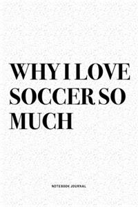 Why I Love Soccer So Much