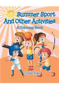 Summer Sports and Other Activities (A Coloring Book)
